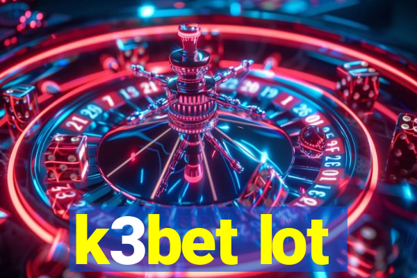 k3bet lot